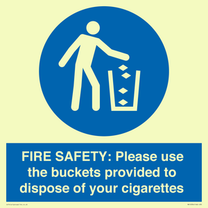 FIRE SAFETY: Please use the buckets provided to dispose of your cigarettes